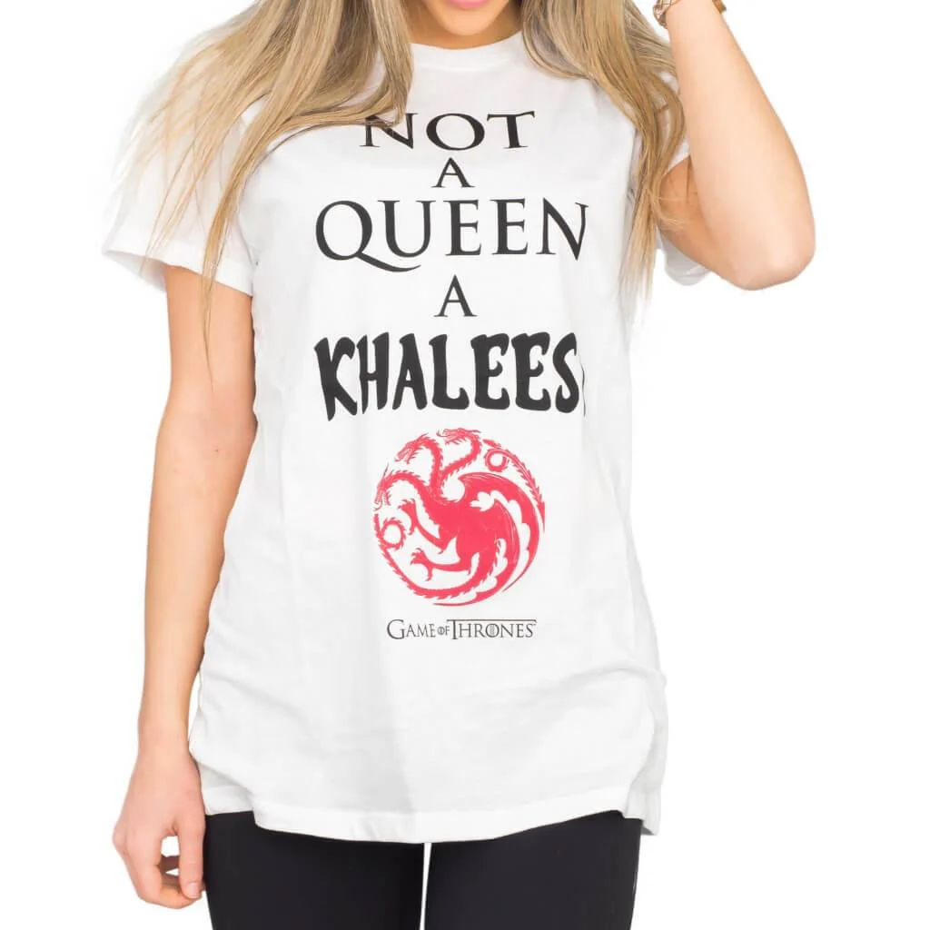 Game of Thrones Not a Queen A Khaleesi T-Shirt